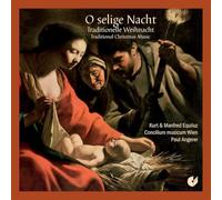 Kurt Equiluz; Manfred Equiluz; Paul Angerer; Concilium Musicum Wien - O selige Nacht: Traditional Christman Music