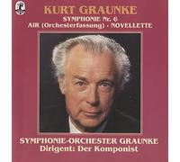 KURT GRAUNKE: Symphony No. 6 (1982) ~~ Symphonie-Orchester Graunke conducted by Kurt Graunke
