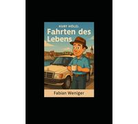 Kurt Hölzl-Fahrten des Lebens