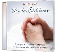 Kurt Scherer - Mit der Bibel Beten