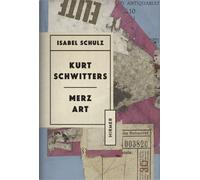Kurt Schwitters: Merzkunst