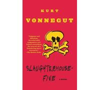 Slaughterhouse-Five: Or the Children's Crusade, a Duty-Dance with Death (Modern Library 100 Best Novels)
