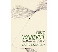 Kurt Vonnegut: The Making Of A Writer