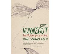 Kurt Vonnegut: The Making of a Writer