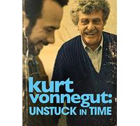 Kurt Vonnegut: Unstuck In Time