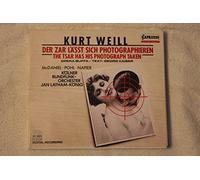 Kurt Weill - Weil: The Tsar has his Photograph Taken [IMPORT]
