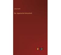Kurth - Der Japanische Holzschnitt - New hardback or cased book - 67 - X555z