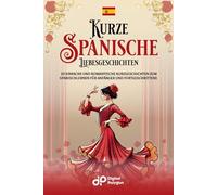 Kurze Spanische Liebesgeschichten: 20 einfache und romantische Kurzgeschichten zum Spanischlernen für Anfänger und Fortgeschrittene (Kurzgeschichten auf Spanisch)