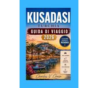 Kusadasi Guida di viaggio 2026: Il tuo compagno ideale per avventura, storia e relax.