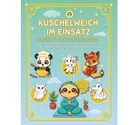 Kuschelweich im Einsatz - Im Dienst der Flauschigkeit: Ein Ausmalbuch voller Herz, tierischer Berufe und wertvoller Botschaften