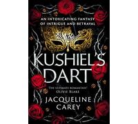 Kushiel's Dart: A Fantasy Romance Full of Magic. Carey