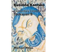 Kuśinne Kantwo: Elementary Lessons in Tocharian B