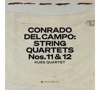 Kuss Quartet - Conrado Del Campo: String Quartets Nos. 11 & 12