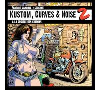 Kustom, Curves & Noise - Tome 2: A la croisée des chemins