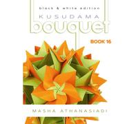 Kusudama Bouquet Book 16: black & white edition (Kusudama Bouquet black and white edition)
