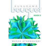 Kusudama Bouquet: Book 2: Volume 2