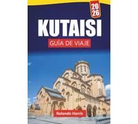 KUTAISI GUÍA DE VIAJE 2026: Descubra las principales atracciones, monumentos históricos, cocina local y experiencias culturales en el oeste de Georgia