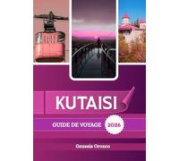 KUTAISI GUIDE DE VOYAGE 2026: La deuxième plus grande ville de Géorgie, riche en histoire, en monuments et en beauté naturelle.