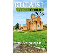 KUTAISI REISE FÜHRER 2026