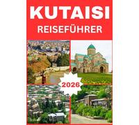 KUTAISI REISEFÜHRER 2026
