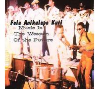 Kuti, Fela - Music Is the Weapon of..