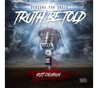 Kutt Calhoun - Truth Be Told