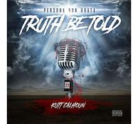 Kutt Calhoun - Truth Be Told