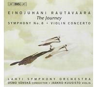 Kuusisto:Lahti So:Vanska - Rautavaara - Violin Concerto, Symphony No 8, 'The Journey'
