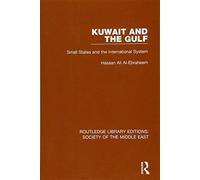 Kuwait and the Gulf: Small States and the International System (Routledge Library Editions: Society of the Middle East)