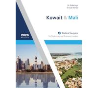 Kuwait & Mali: Bilateral Navigator for Diplomats and Business Leaders, 2026 edition