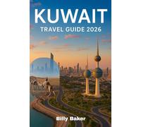 Kuwait Travel Guide 2026
