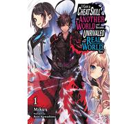 I Got a Cheat Skill in Another World and Became Unrivaled in The Real World, Too, Vol. 1 LN