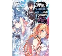 I Got a Cheat Skill in Another World and Became Unrivaled in the Real World, Too, Vol. 4 (light nove: (CHEAT SKILL WORLD BECAME UNRIVALED REAL NOVEL)