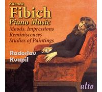 Kvapil,Radoslav - Zdeněk Fibich: Piano Music (Moods, Impressions, Reminiscences; Studies of Paintings