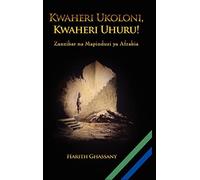 Kwaheri Ukoloni, Kwaheri Uhuru! Zanzibar na Mapinduzi ya Afrabia