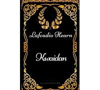 Kwaidan: By Lafcadio Hearn - Illustrated