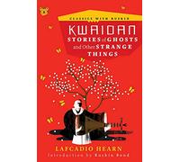 Kwaidan: Stories of Ghosts and Other Strange Things