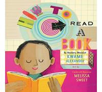 Kwame Alexander How to Read a Book Hardback Kwame Alexander Multicolor