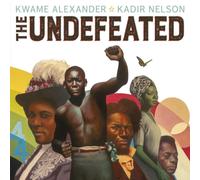 Kwame Alexander The Undefeated Book Kwame Alexander Multicolor