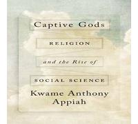 Kwame Anthony Appiah Captive Gods Hardback Book Kwame Anthony Appiah Multicolor