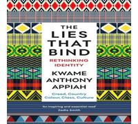 Kwame Anthony Appiah The Lies That Bind Paperback Book Kwame Anthony Appiah Multicolor