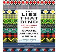 Kwame Anthony Appiah The Lies That Bind : Rethinking Identity Paperback Book Kwame Anthony Appiah Multicolor