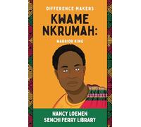 Kwame Nkrumah: Warrior King (Difference Makers)