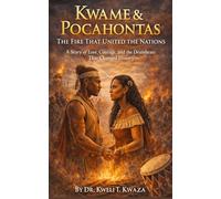 Kwame & Pocahontas: The Fire That United The Nations
