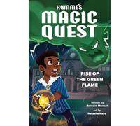 Kwame's Magic Quest: Rise of the Green Flame