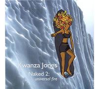 KWANZA JONES - Naked 2: Universal Fire