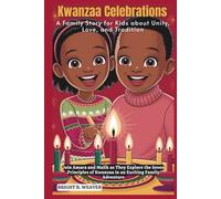 Kwanzaa Celebrations: A Family Story for Kids about Unity, Love, and Tradition (KIDS HISTORY COLLECTION)