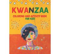 KWANZAA Coloring and Activity Book For Kids: Kwanzaa Book For Kids! Let's Count, Draw and Color Kwanzaa Decorations! Great Kwanza Gift for All Children and Kids!