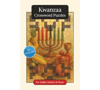 Kwanzaa Crossword Puzzles: Crossword Puzzles with Easy to Read Print about Kwanzaa, Traditions, History and More | 6x9 inches, 120 pages | 50+ Puzzles ... and Relaxation (Seasonal Crossword Puzzles)