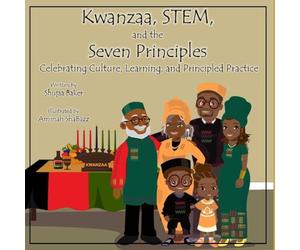 Kwanzaa, STEM, and the Seven Principles: Celebrating Culture, Learning, and Principled Practice